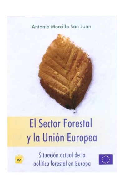 El Sector Forestal Y La Unión Europea: Situacion Actual De La Politica Forestal En Europa
